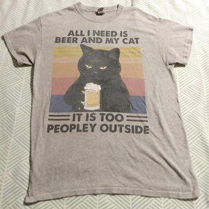 All I Need Is Beer and My Cat, It's Too Peopley Outside T-Shirt